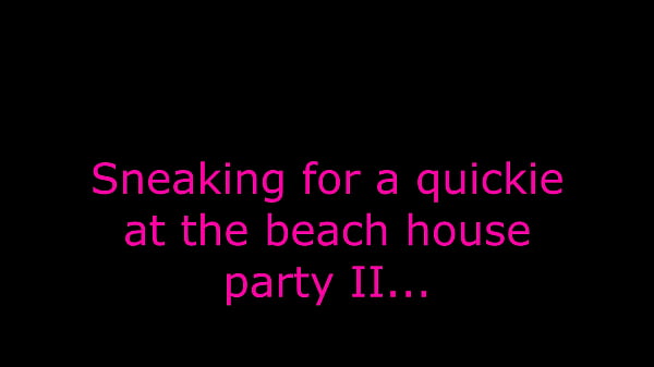 Image Sneaking for a quickie at the beach house party. Part II
