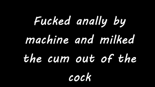 Image Fucked anally by machine and milked the cum out of the cock