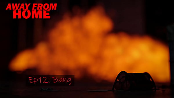 Image AWAY FROM HOME &bull_ EPISODE 12 &bull_ BANG
