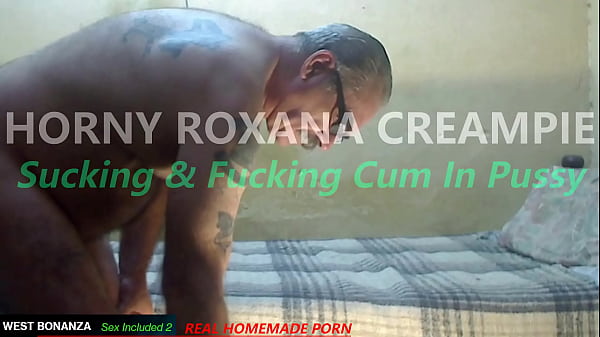 Image HORNY ROXANA CREAMPIE - Sucking & Fucking Cum In Pussy