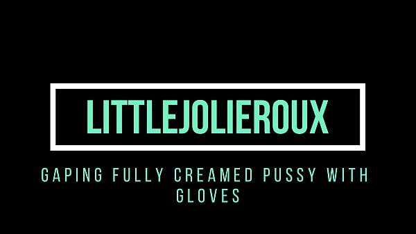 Image gaping fully creamed pussy with gloves