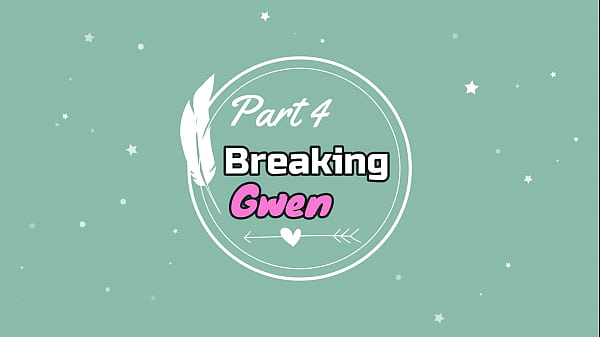 Image BREAKING Gwen (Part 4) HD PREVIEW