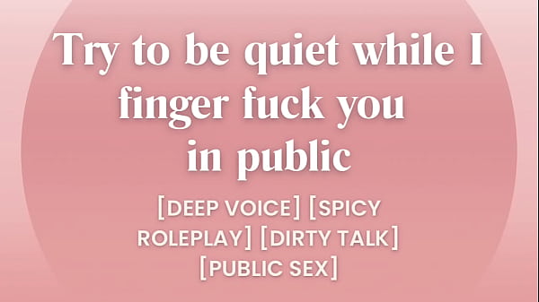 Image I finger fuck you in public... try to be quiet [ASMR PORN]