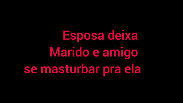 Image Esposa deixa marido e amigo se masturbar pra ela!