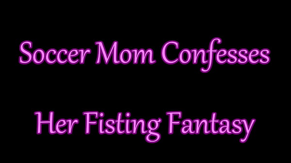 Image Soccer Mom Confesses Her Fisting Fantasy