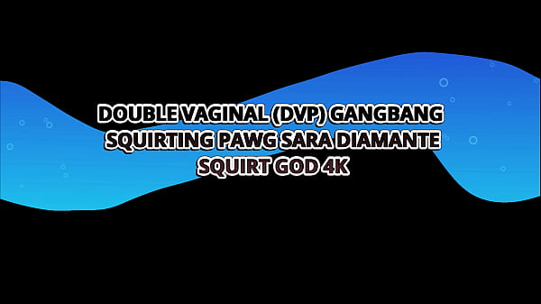 Image Double Vaginal (Dvp) Squirting Pawg Sara Diamante &ndash_ Squirt God 4K