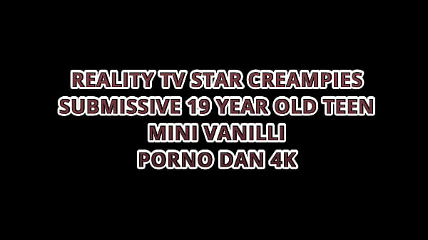 Image REALITY TV STAR CREAMPIES TINY SUBMISSIVE 19-YEAR-OLD TEEN MINI VANILLI &ndash_ PORNO DAN 4K