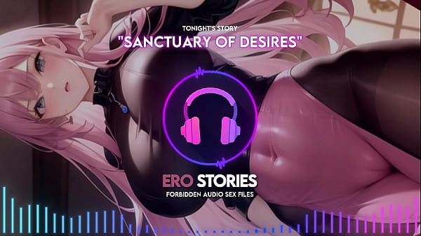 Image Ero Stories: Sanctuary of Desires (Audio, ASMR, Whisper, Seductive, Healing, & Sensual)