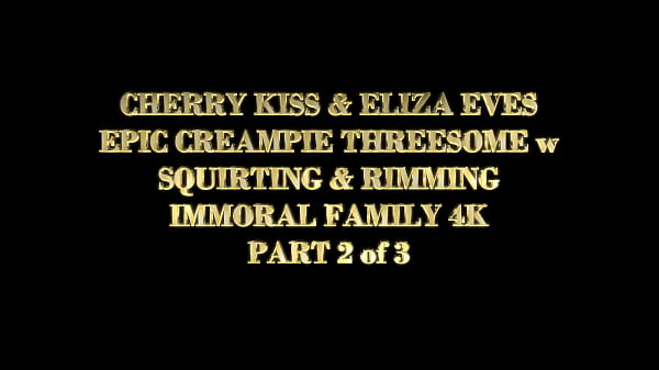 Image Cherry Kiss & Elize Eves Epic Creampie Threesome W Squirting & Rimming &ndash_ Immoral Family 4k