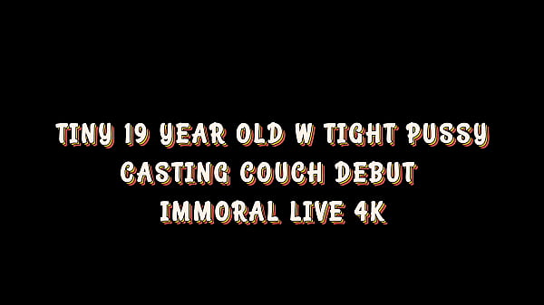 Image TINY 19-YEAR-OLD w TIGHT PUSSY CASTING COUCH DEBUT &ndash_ IMMORAL LIVE 4K