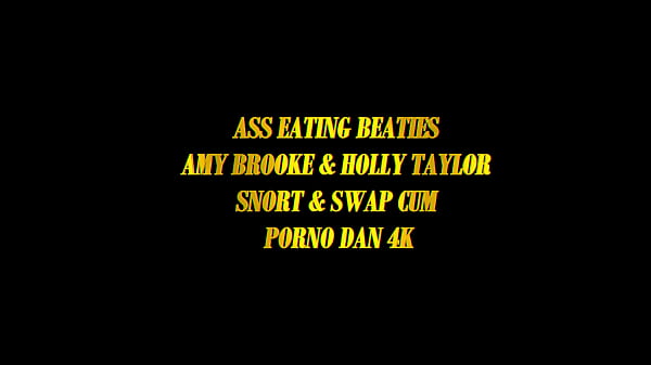 Image ASS EATING BEATIES AMY BROOKE and HOLLY TAYLOR SNORT and SWAP CUM &ndash_ PORNO DAN 4K PROMO 01 ((Pendiente))