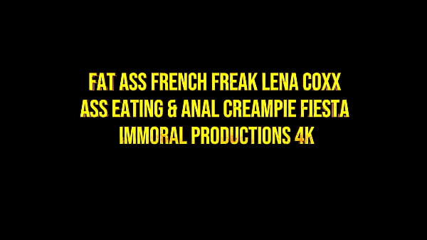Image Fat Ass French Freak Lena Coxx Ass Eating & Anal Creampie Fiesta &ndash_ Immoral Productions 4K