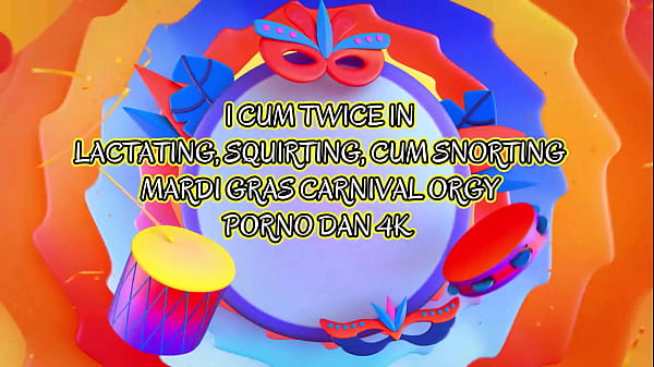 Image I Cum Twice In Lactating, Squirting, Cum Snorting Mardi Gras Carnival Orgy&ndash_ Porno Dan 4K