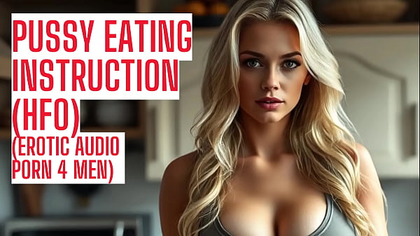 Image Pussy Eating Instruction (Full Audio Porn Instruction on my site ASMR HFO JOI Erotic Audio 4 Men)