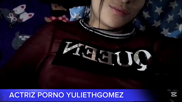 Image ACTRIZ PORNO YULIETHGOMEZ MUESTRA SU COSITAS EN PRIVADO A SU MEJOR AMIGOPORN ACTRESS YULIETHGOMEZ SHOWS HER THINGS IN PRIVATE TO HER BEST FRIEND( CASERO REAL )
