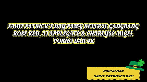 Image Saint Patrick&rsquo_s Day Pawg Reverse Gangbang W Rose Red, Aj Applegate & Charlyse Angel &ndash_ Porno Dan 4K
