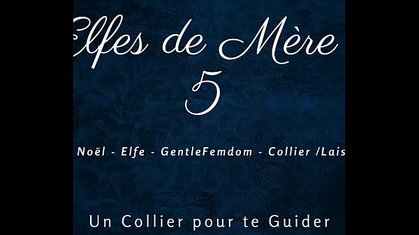 Image Les Elfes de M&egrave_re No&euml_l 5 - French dirty talk femdom leash