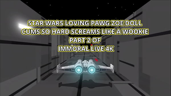 Image Star Wars Loving Zoe Doll Cums So Hard The Pawg Screams Like A Wookie &ndash_ Immoral Live 4K