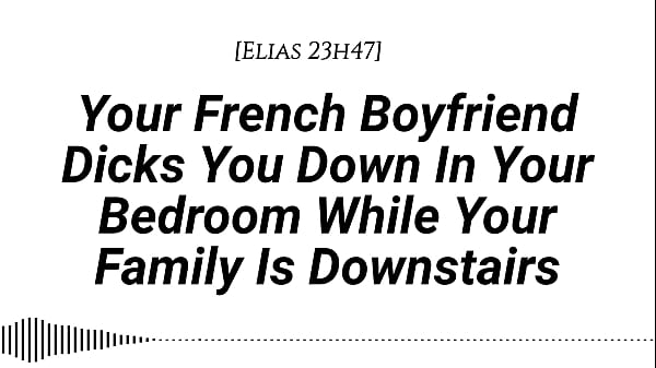 Image [M4F] [Audio] Your French Boyfriend Dicks You Down In Your Room While Your Family Is Downstairs [Real French Accent][French Teasing][Moaning][Tender Then Hard][Be Quiet][Creampie]