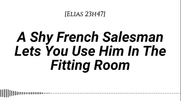 Image [M4F] A Shy French Salesman lets you pull him into the fitting room... and use him however you like [Real French accent] [Fitting Room] [Fdom] [Msub][Oral M giving] [Face riding]