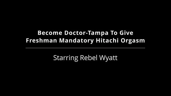 Image Become Doctor-Tampa To Give Freshman Mandatory Hitachi Orgasm - Rebel Wyatt