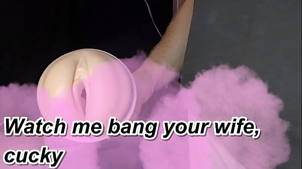 Image Watch Me Fuck Your Wife - Cuck Domination Fantasy - Solo Fleshlight Fuck with HOT Humiliating Dirty Talk And Thick Cumshot
