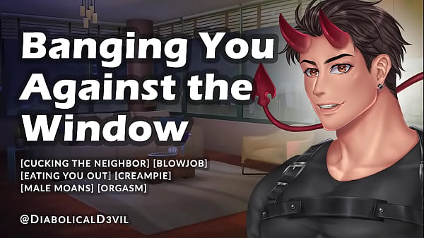 Image Fucking You Against the Window (Male Audio Roleplay) - Eating You Out and Pounding Your Hole - Diabolical D3vil