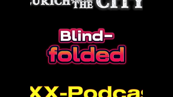 Image BLINDFOLDED in Switzerland &ndash_ XXX-Podcast
