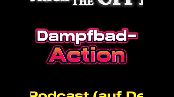 Image Schweizer DAMPFBAD Action &ndash_ XXX-Podcast (auf Deutsch)