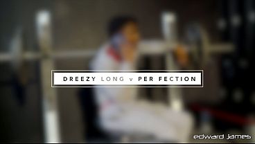 Image Dreezy Long & Per Fection