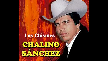 Image Los chismes - Chalino S&aacute_nchez