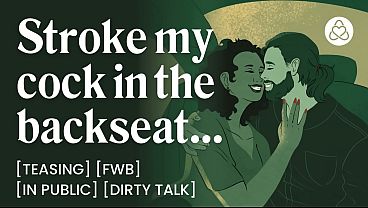 Image ASMR Audio Porn: Stroking Your FWB in the Backseat After a Night Out &ndash_ Car Sex, Dirty Talk & Teasing &ndash_ Erotic Audio Roleplay for Women