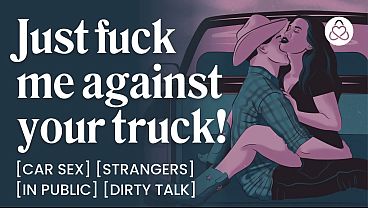 Image ASMR Audio Porn: Cowboy Stranger Fucks You Against His Truck - Public Car Sex & Dirty Talk - Erotic Audio Roleplay for Women