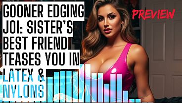 Image Gooner Edging JOI: Sister&rsquo_s Best Friend Teases You in Latex & Nylons ASMR HFO JOI Erotic Audio 4 Men