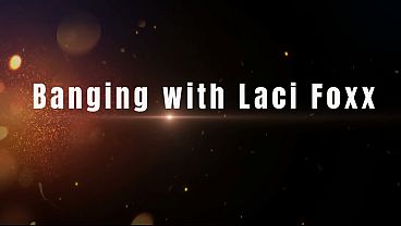 Image Banging with Laci Foxx